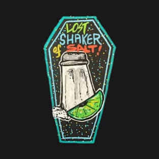 lost shaker of salt  :  jimmy buffet T-Shirt