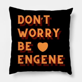 Don't Worry Be ENGENE ENHYPEN Pillow