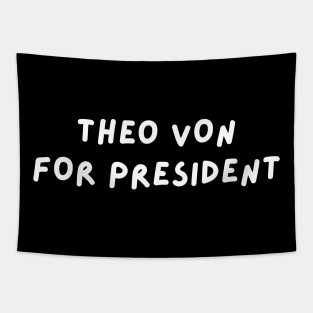 Theo Von for President | This Past Weekend Theo Von Gear Tapestry