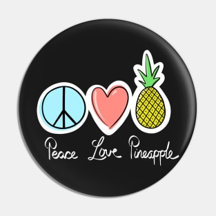 Peace Love Pineapple Pin