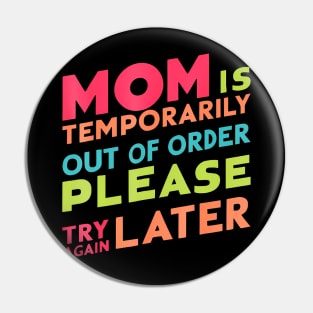 Mother Is Temporarily Out Of Order Women Pin