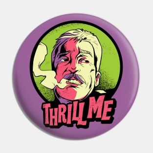 Thrill me! Pin