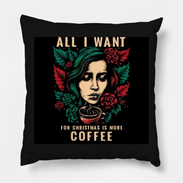 All I want for Christmas is more coffee Pillow by Fashionlinestor