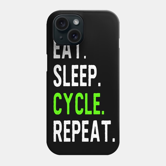 Eat Sleep Cycle Repeat Phone Case by TLSDesigns