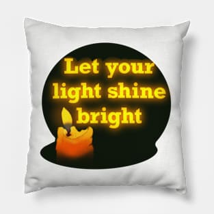 Let Your Light Shine Bright Pillow