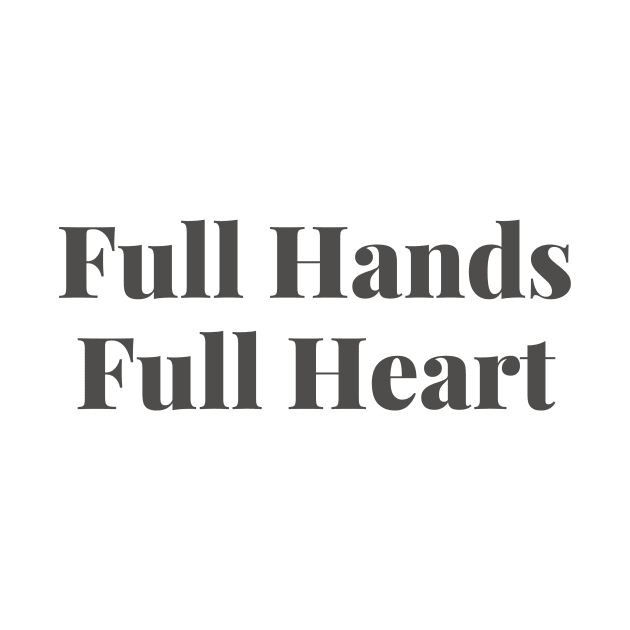 Full Hands, Full Heart for Mom or Dad by The Birth Hour