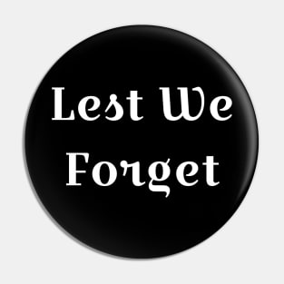 Lest We Forget T-Shirt Pin