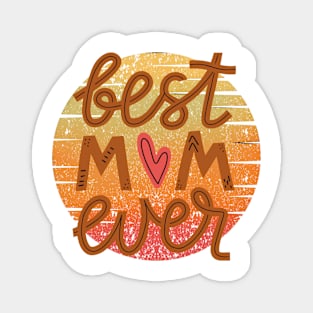 Best Mom Ever, Vintage Sunset Inspired Magnet