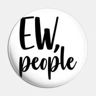 Ew People Pin