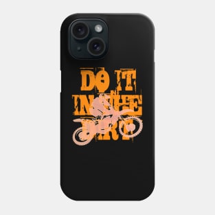 Do It In The Dirt Motorcross Silhouette Orange Text Phone Case