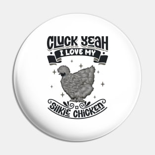 I love my Silkie Chicken - Cluck Yeah Pin