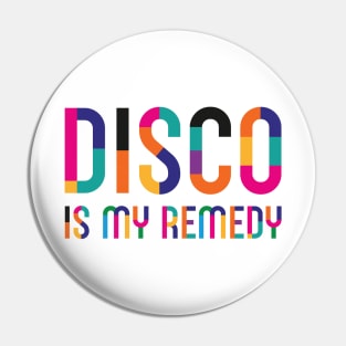 Disco Is My Remedy Pin