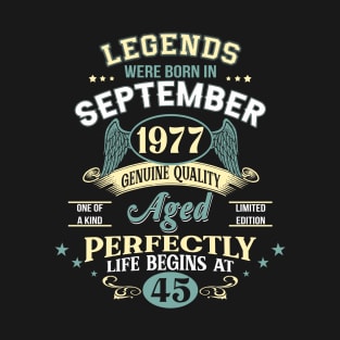 45th Birthday Decoration Legends Were Born In September 1977 45 years old T-Shirt