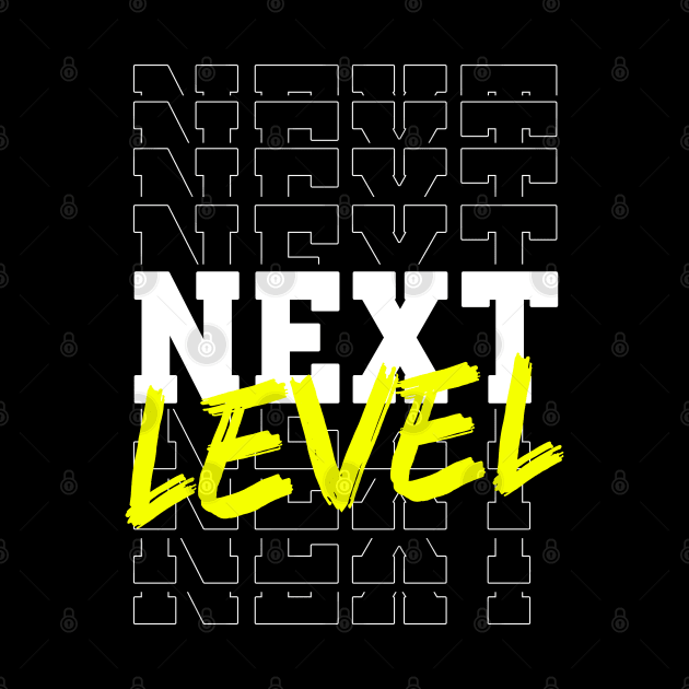 Next Level by ChrisPrintShop