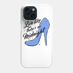 Live Like There's No Midnight Phone Case