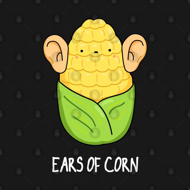 Ears Of Corn Cute Corn Pun by punnybone