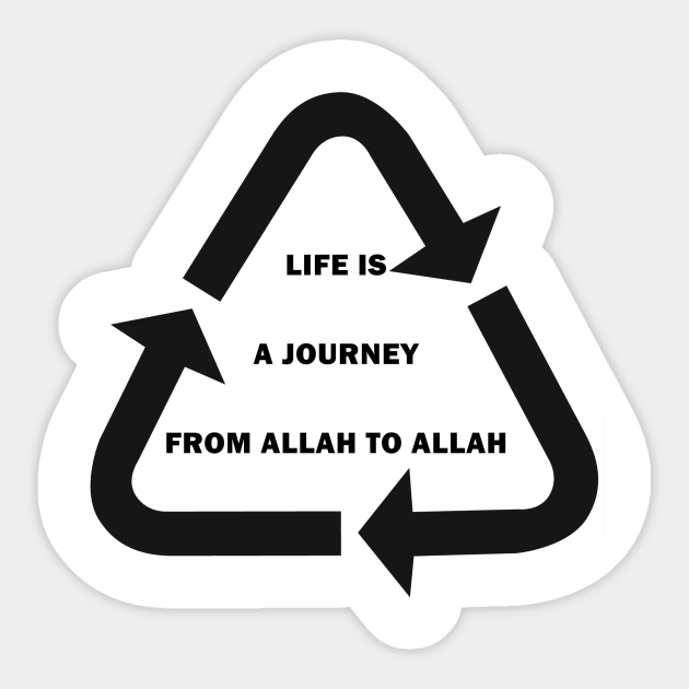 life is a journey from allah to allah
