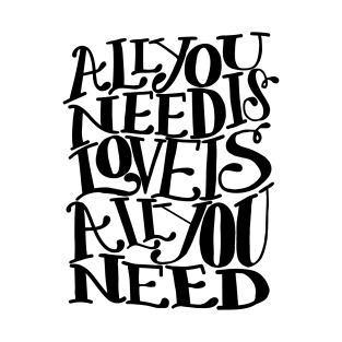 all you need T-Shirt