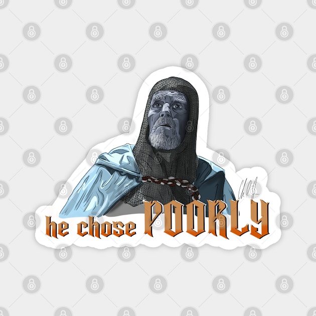Last Crusade: He Chose Poorly Magnet by 51Deesigns