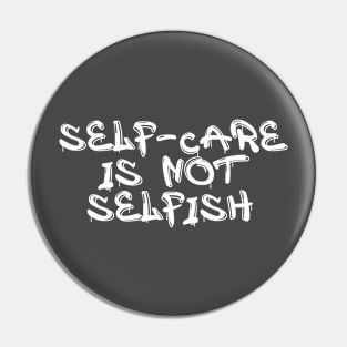 Self-Care  Not Selfish Pin