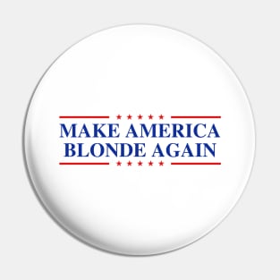 Make-America-Blonde-Again Pin