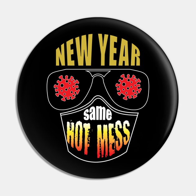 New Year Same Hot Mess - Covid Pin by PEHardy Design