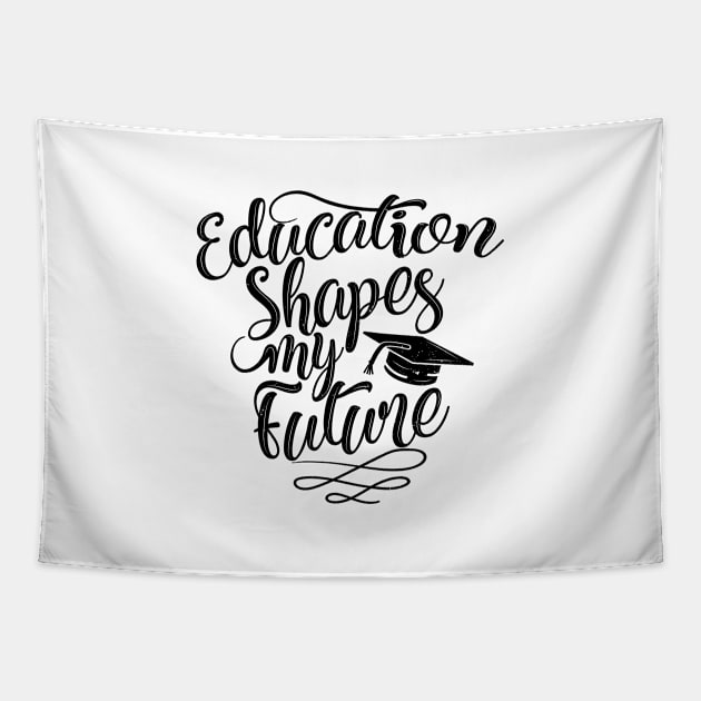 'Education Is Opportunity' Education Shirt Tapestry by ourwackyhome