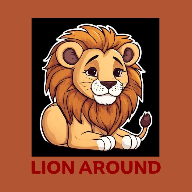 Lion Around | Lion Pun by Allthingspunny