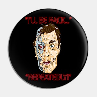 He'll be back...  OFTEN! Pin