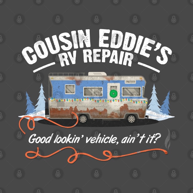 Cousin Eddie's RV Repair by NinthStreetShirts