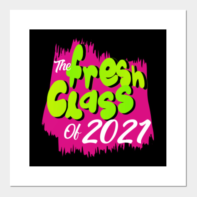 Class Of 2021 Senior Fresh 90s Tv Style Grad For Graduation Class Of 2021 Poster Und Kunst Teepublic De