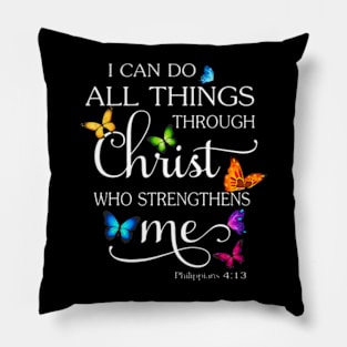 I Can Do All Things Through Christ Butterfly Religious Pillow