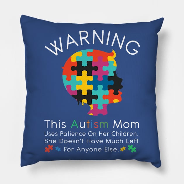 Womens Warning This Autism Mom Uses Patience In Children Pillow by kevenwal