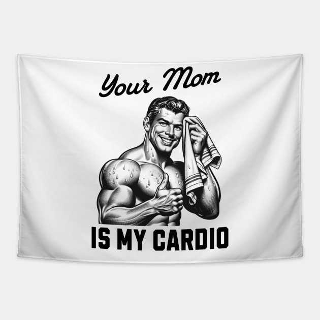 Your Mom Is My Cardio Tapestry by RuthlessMasculinity