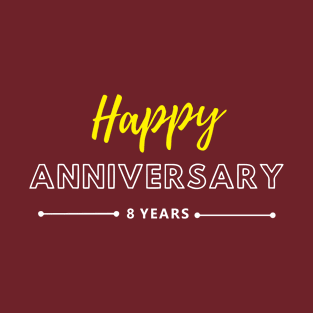 Happy Anniversary | 8 Year T-Shirt