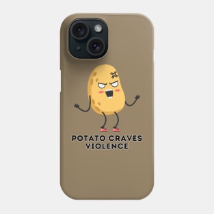 Potato Craves Violence | Potato Phone Case