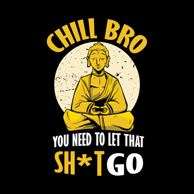 Motivational Chill Buddha Let That Sh*t Go - Yoga - Tote | TeePublic
