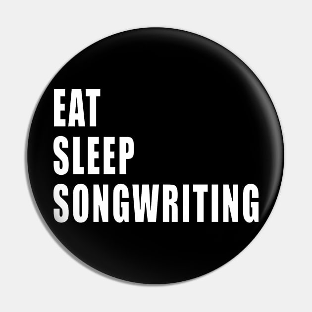 Eat Sleep Songwriting Pin by EdifyEra