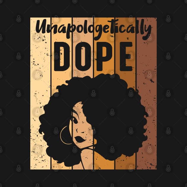 Unapologetically Dope Black Woman by UrbanLifeApparel