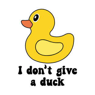 I Don't Give A Duck T-Shirt