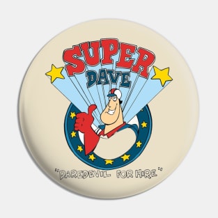 Super Dave!! Pin