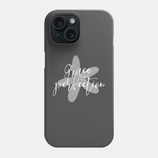 Grace Not Perfection - Grey - Starfish Art Phone Case