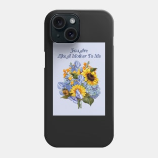 Like A Mother To Me Phone Case