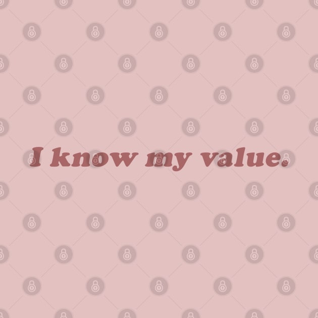 I know my value by beunstoppable