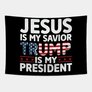 Jesus is my savior trump is my president 2024 Election Vote Trump Political Presidential Campaign Tapestry