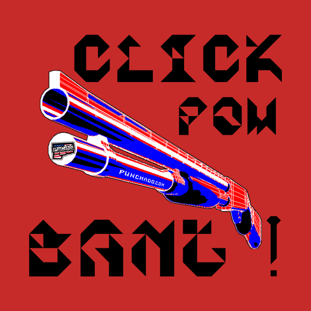 Click Pow Bang Punchado Shotgun, v. Black Text by punchado