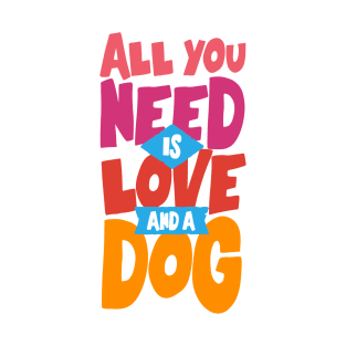 All You Need is Love and a Dog T-Shirt