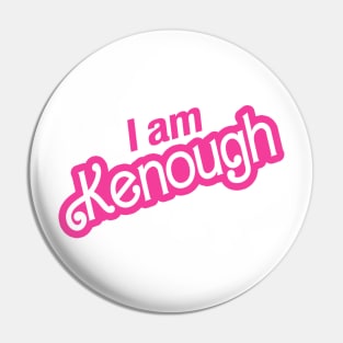 I am kenough Pin