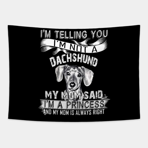 I'm telling you i'm not a dachshund Tapestry by mazurprop