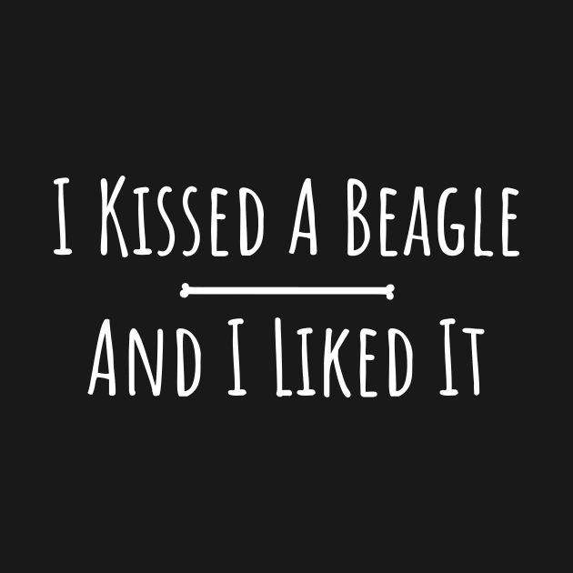 I kissed a beagle and I liked it funny t-shirt by RedYolk